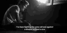 Fighting A War Against A Disease Without A Cure GIF - War Emo Fightingawar GIFs
