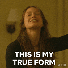 a woman says " this is my true form " in a netflix advertisement