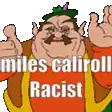 a cartoon character giving a thumbs up with the words miles caliroll racist on his shirt