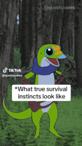 a cartoon lizard is standing in the woods with a caption that says " what true survival instincts look like " on it