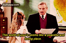 This World Of Yours Seems Like A Peaceful Andloving Place..Gif GIF - This World Of Yours Seems Like A Peaceful Andloving Place. Pedro Morenés Person GIFs
