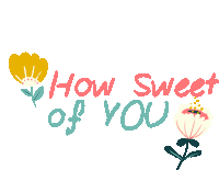 Sweet Happy Sticker - Sweet Happy How Sweet Of You Stickers