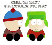 well we cant do anything for now kyle broflovski stan marsh south park cartman gets an anal probe