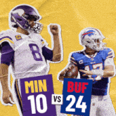 two football players holding signs that say min 10 vs 24