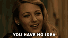 You Have No Idea Blake Lively GIF - You Have No Idea Blake Lively Adaline Bowma GIFs