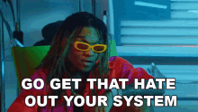 Go Get That Hate Out Of Your System Swae Lee GIF - Go Get That Hate Out Of Your System Swae Lee Someone Said Song GIFs