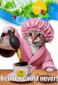 a cat wearing a bathrobe and shower cap pouring coffee into a cup with a smiley face on it