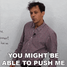 You Might Be Able To Push Me Benjamin GIF