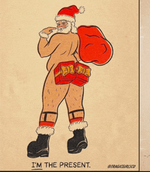 a drawing of a naked santa claus carrying a bag of presents with the caption i 'm the present