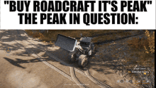 a screenshot of a video game says " buy roadcraft it 's peak "