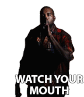 Watch Your Mouth Kanye West Sticker - Watch Your Mouth Kanye West Bound2song Stickers