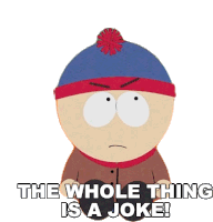 The Whole Thing Is A Joke Stan Marsh Sticker - The Whole Thing Is A Joke Stan Marsh South Park Stickers
