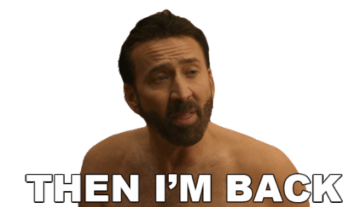 Then Im Back Nick Cage Sticker - Then Im Back Nick Cage Nicolas Cage -  Discover & Share GIFs