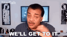 Well Get To It Neil Degrasse Tyson GIF - Well Get To It Neil Degrasse Tyson Startalk GIFs