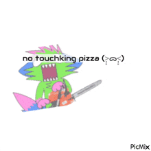a cartoon of a fox holding a chainsaw with the words no touchking pizza