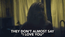 Dont Almost GIF - Dont Almost I Love You GIFs