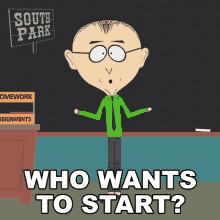 Who Wants To Start Mr Mackey GIF - Who Wants To Start Mr Mackey South Park GIFs