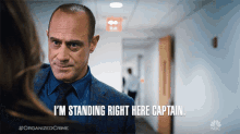 im standing right here captain elliot stabler law and order organized crime im here here i am