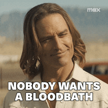 a man says nobody wants a bloodbath in front of a max logo