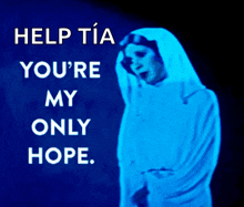 Leia Youre My Only Hope GIF - Leia Youre My Only Hope Star Wars GIFs