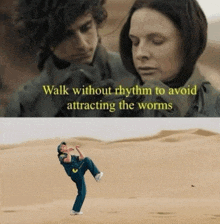 a man is kicking in the sand with a caption that says walk without rhythm to avoid attracting worms