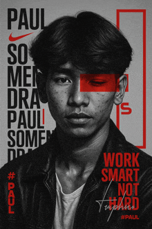 a poster with a man 's face and the words paul so men dra paul some work smart not hard