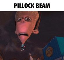 a cartoon character with a green beam coming out of his head and the words pillock beam below it