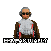 a sticker of a man in a costume with the words erm actually on the bottom