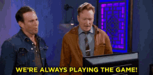It Never Ends GIF - Conan O Brien Were Always Playing The Game Game GIFs