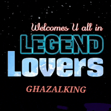 a sign that says welcomes u all in legend lovers