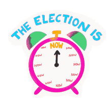the election is now election election2020 now alarm clock