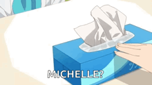 a person is touching a box of tissues and asking michelle