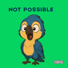 a blue and yellow parrot is on a green background with the words not possible