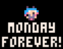 a pixel art of a person with the words monday forever written below it