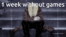 a cartoon of a man sitting in the rain with the words 1 week without games
