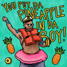 Pineapple Put The Pineapple In Da Boy GIF - Pineapple Put The Pineapple In Da Boy You Put The Pineapple In Da Boy GIFs