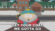Get Your Coat We Gotta Go Eric Cartman GIF - Get Your Coat We Gotta Go Eric Cartman South Park GIFs