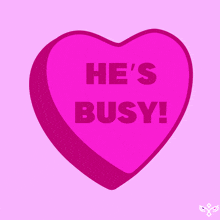 a pink heart that says he 's busy