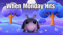 a frog is sitting in a field with trees and the words when monday hits