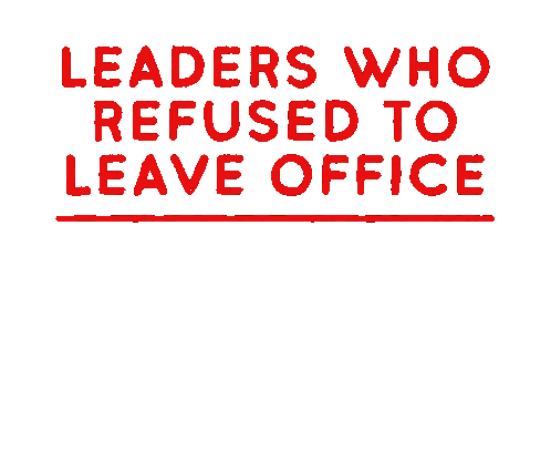 Leaders Who Refused To Leave Office Leaders Sticker - Leaders Who Refused To Leave Office Leaders Need A New Leader Stickers