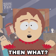 Then What Sharon Marsh GIF - Then What Sharon Marsh South Park GIFs
