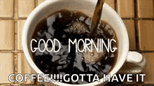 Coffee Good Morning GIF - Coffee Good Morning Gotta Have It GIFs