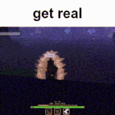 a screenshot of a video game that says get real
