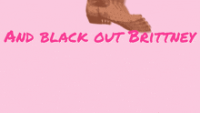 And Black Out Brittney Might Puke On Your Luccheses Priscilla Block GIF - And Black Out Brittney Might Puke On Your Luccheses Priscilla Block Fake Names Song GIFs