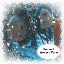 a picture of two dolls with the words bon and wyvern core