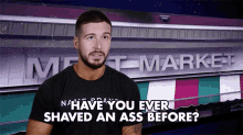 have you ever shaved an ass before asking funny question shaved off vinny guadagnino
