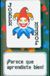 a joker card with a clown on it and the words parece que aprendiste bien below it