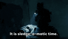 It Is Sledge O Matic Time Seal Team GIF - It Is Sledge O Matic Time Seal Team Sonny Quinn GIFs