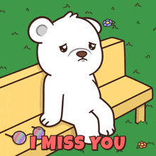 a cartoon of a bear sitting on a bench with the words " i miss you "