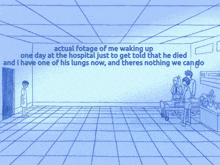 a drawing of a hospital room with the words actual fotage of me waking up one day at the hospital